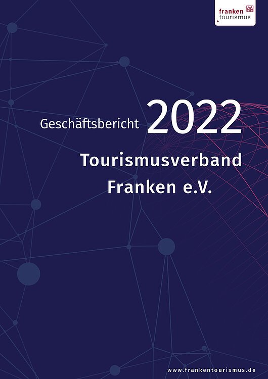 Geschäftsbericht 2022, Tourismusverband Franken e.V.