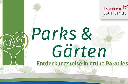 Frankens Paradiese - Parks & Gärten (Titel des Flyers 2024)